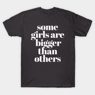 Some Girls T-Shirt